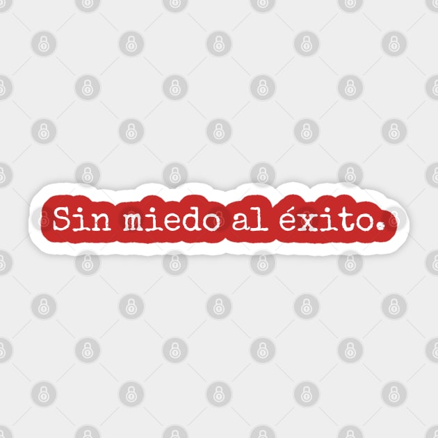 Sin miedo al éxito Sticker by Words2Wear